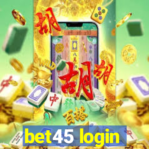 bet45 login